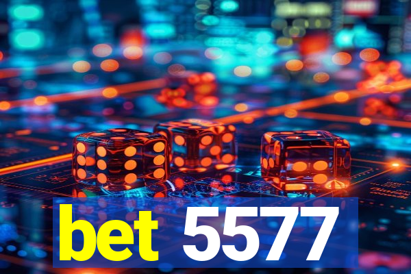 bet 5577